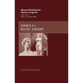 Pre-Owned Wound Healing for Plastic Surgeons, an Issue of Clinics in Plastic Surgery: Volume 39-3 (Hardcover 9781455749263) by Mark S Granick